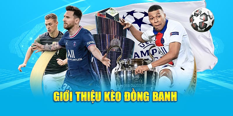 Giới thiệu kèo đồng banh